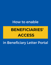 How to Enable Beneficiaries' Access in Beneficiary Letter Portal