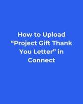 How to Upload Project Gift Thank You Letter in Connect