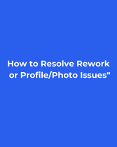 How to Resolve  “Rework Profile/Photo”